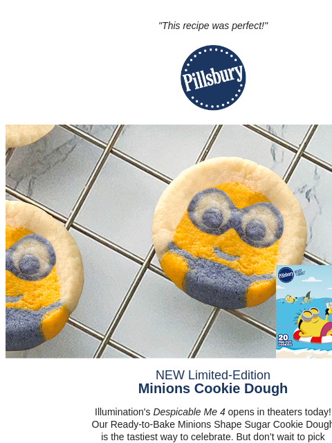 "This recipe was perfect!" Pillsbury Logo Pillsbury Minions Cookie Dough packaging box placed over baked minion cookies resting on wire rack NEW Limited-Edition Minions Cookie Dough