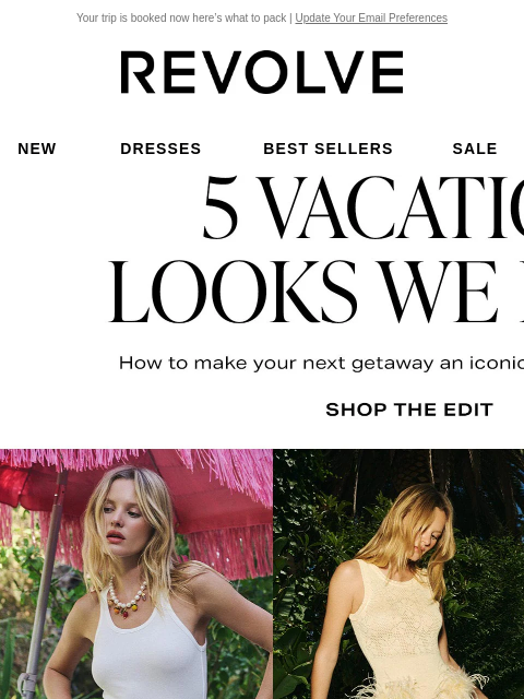 Your trip is booked now here's what to pack | Update Your Email Preferences New Dresses Best Sellers Sale My Favorites Beauty New Dresses Best Sellers Sale My Favs Beauty 5 Vacation Looks We Love.