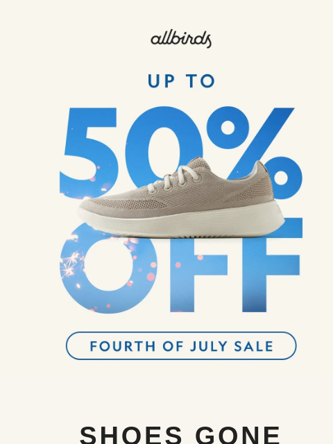 allbirds newsletter: Save Up To 50% While You Can 💫