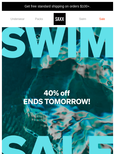 saxxunderwear newsletter: ENDS TOMORROW: 40% off all Swimwear