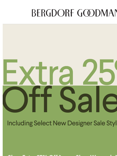 bergdorfgoodman newsletter: Take an Extra 25% Off Our Sale