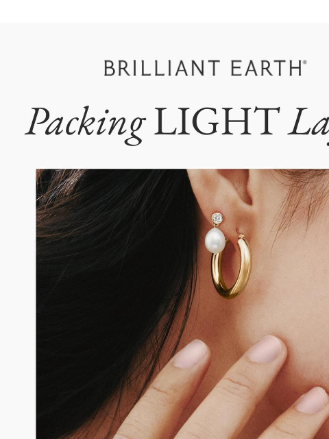 brilliantearth newsletter: Must-have fine jewelry for your long weekend looks