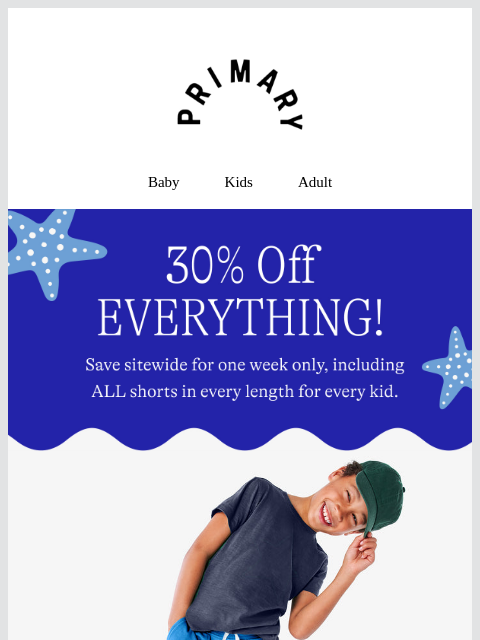 primary newsletter: 30% off *all* shorts (+ everything else)