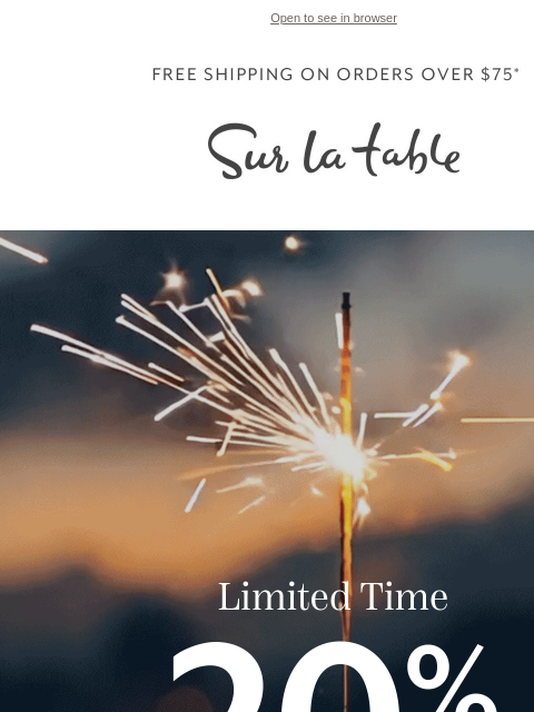 surlatable newsletter: First Access: 20% off your order!*