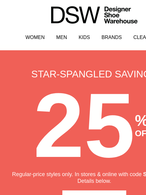 dsw newsletter: ICYMI: 25% off is happening NOW 🤩
