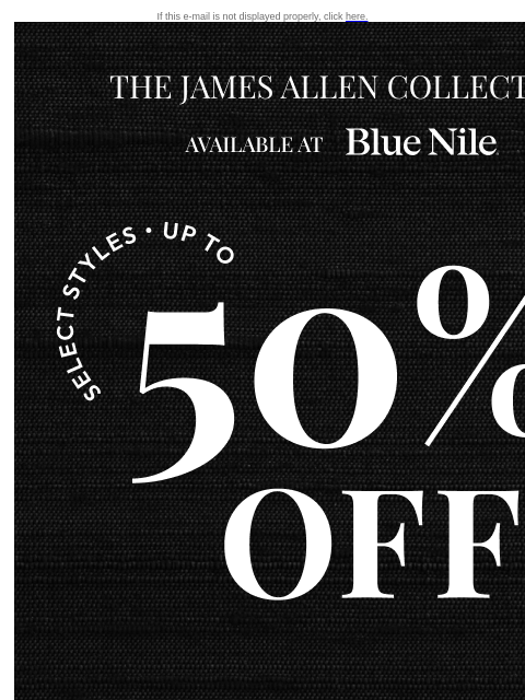 bluenile newsletter: Save on Select Styles from the James Allen Collect...