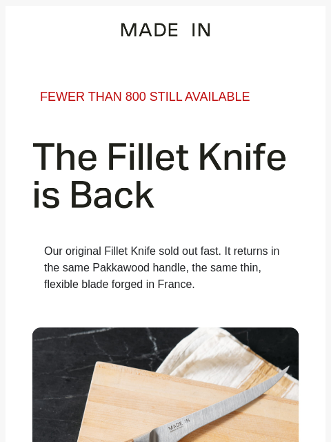 madeincookware newsletter: The Fillet Knife Is Here. Fewer Than 800 Available...