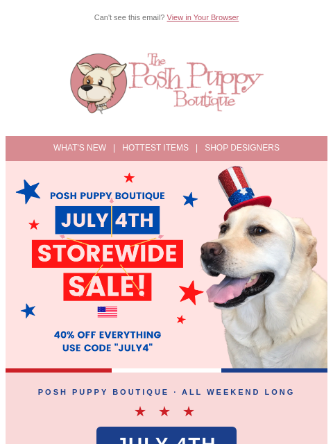 poshpuppyboutique newsletter: 🎆 40% Off Everything — Our July 4th Storewide Sal...