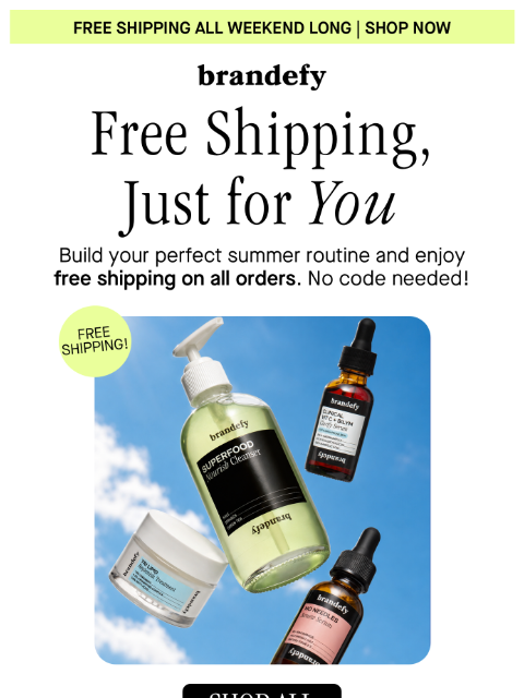 brandefyskin newsletter: Shipping fees? Not today.