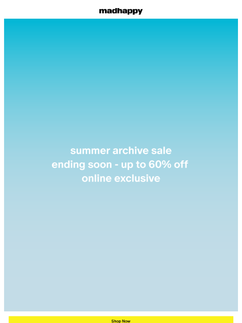 madhappy newsletter: Summer Archive Sale: Ending Soon