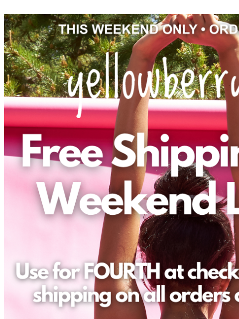 yellowberrycompany newsletter: SHIPPING IS ON US! ✨