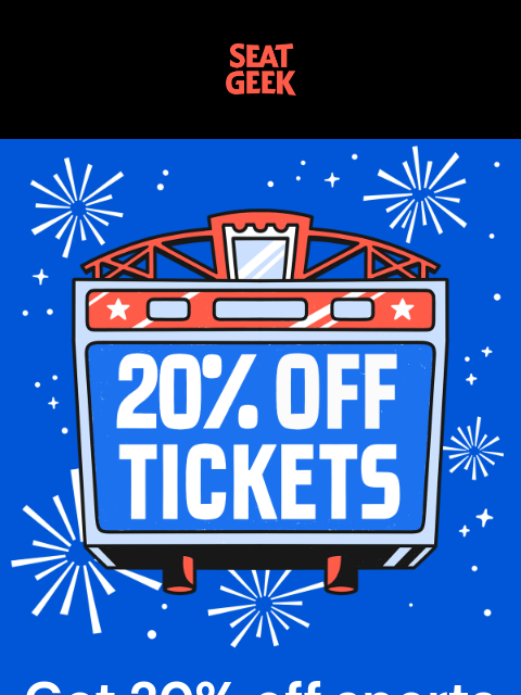 seatgeek newsletter: GET 20% OFF SPORTS TICKETS ON SEATGEEK ⚾ 🏈 ⚽
