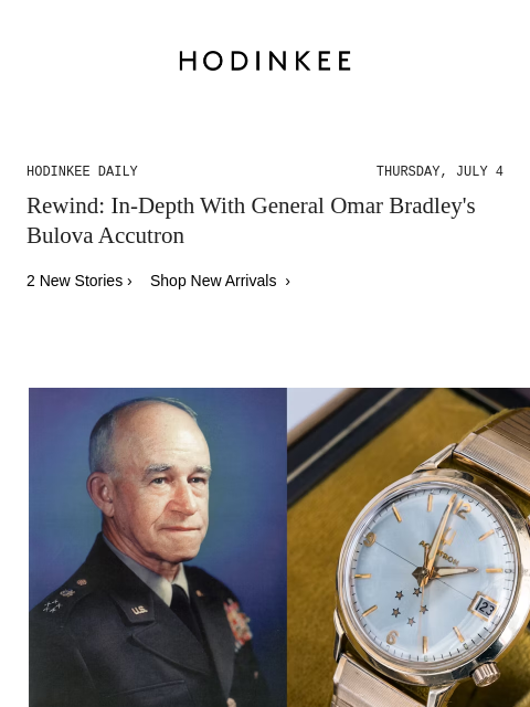 Today on Hodinkee... Rewind: In-Depth With General Omar Bradley's Bulova Accutron | Hodinkee Daily – Thursday, July 4 | Rewind: In-Depth With General Omar Bradley's Bulova Accutron 2 New