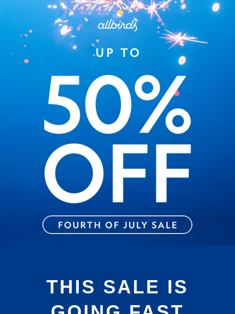 allbirds newsletter: Going Fast: Shoes Up To 50% Off 💥