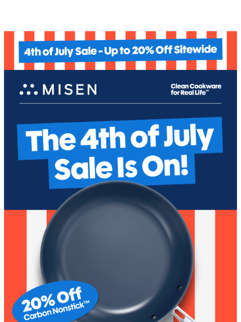 misen newsletter: Happy 4th! Carbon Nonstick™ Is 20% Off.
