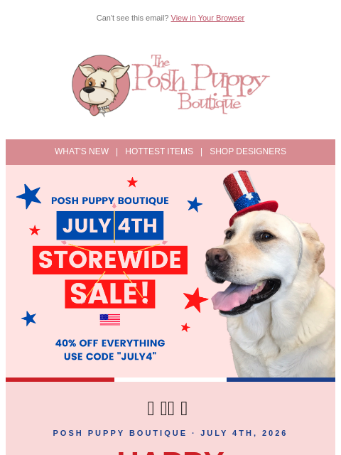poshpuppyboutique newsletter: 🎆 Happy 4th of July! 40% Off Is Still On!