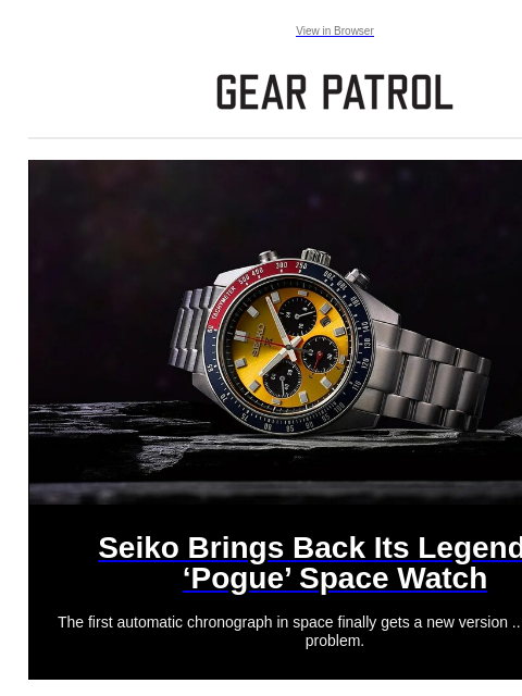 Plus On's new flagship super shoe. Plus On's new flagship super shoe. View in Browser Seiko Brings Back Its Legendary 'Pogue' Space Watch Seiko Brings Back Its Legendary 'Pogue'