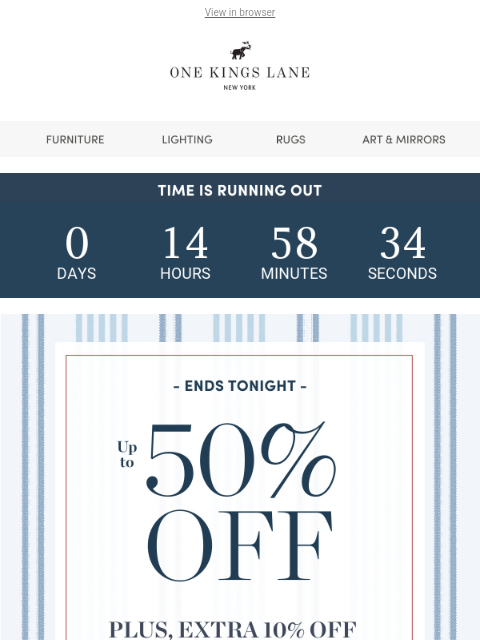 onekingslane newsletter: ⏳ ENDS TONIGHT! Up to 50% Off + Extra 10%