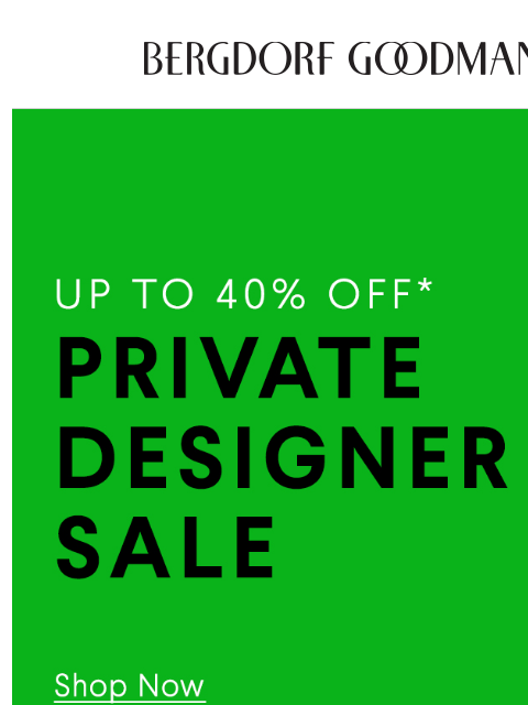 bergdorfgoodman newsletter: Exclusive Private Designer Sale