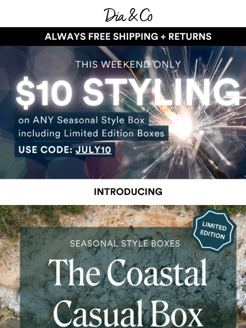 dia newsletter: Last Chance: $10 Styling Ends After the Weekend