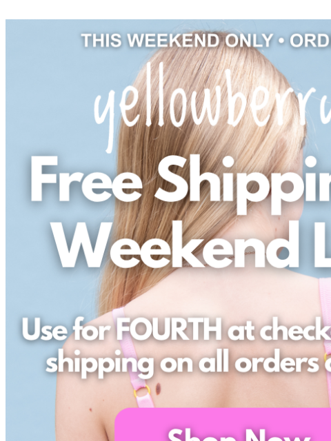 yellowberrycompany newsletter: GRAB YOUR SPARKLERS