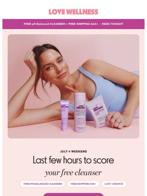 lovewellness newsletter: Last chance: Free cleanser + free shipping