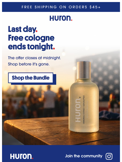 usehuron newsletter: Last day. Free cologne ends tonight.
