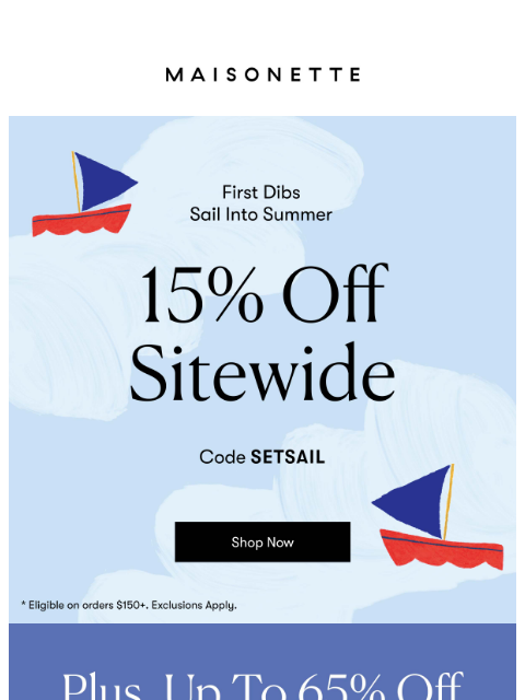 maisonette newsletter: You're In Early: 15% Off Sitewide