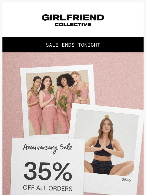 girlfriend newsletter: Ends tonight: 35% off all orders