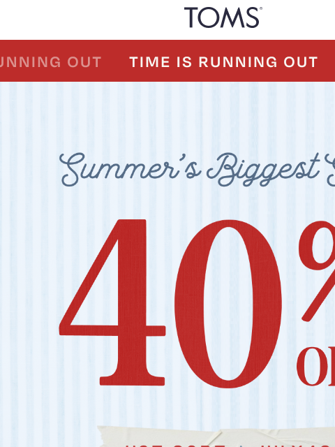 toms newsletter: Time is Almost Up to Save 40% ⚡