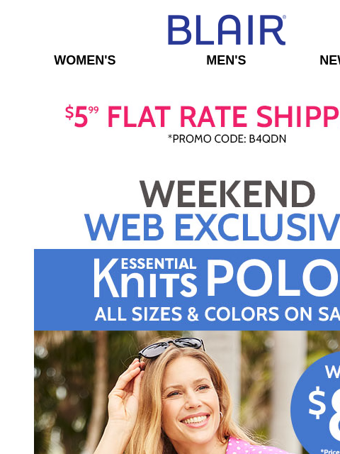 30% Off 250+ Alfred Dunner Styles! <> $8.99 Polo EXCLUSIVE (All Sizes & Colors on SALE)! <> 80% Off Clearance Steals + 70% Off Sale! Blair Women's Men's New Arrivals $5 FLAT