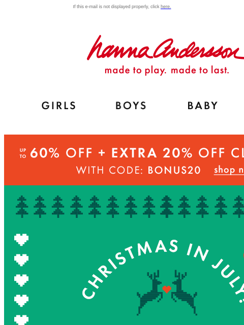 Grab matching prints for the family! If this e-mail is not displayed properly, click here. Hanna Andersson | made to play. made to last. Shop girls clothes. Shop boys clothes. Shop baby clothes. Shop