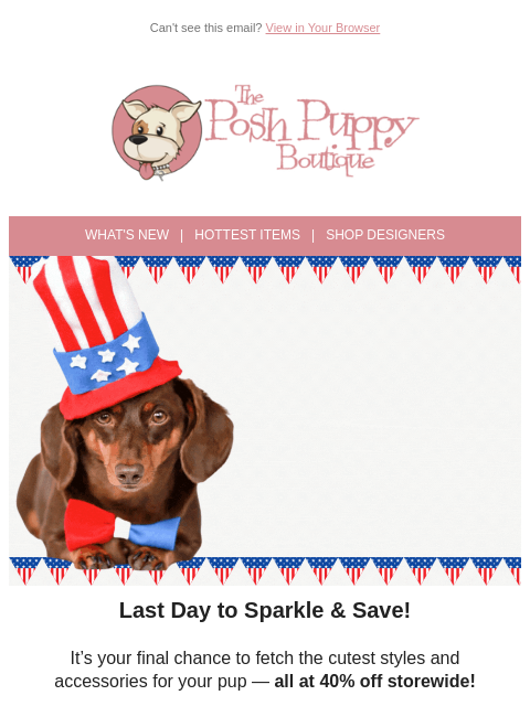 poshpuppyboutique newsletter: Last Chance! 🎆 40% OFF Storewide Ends Tonight!