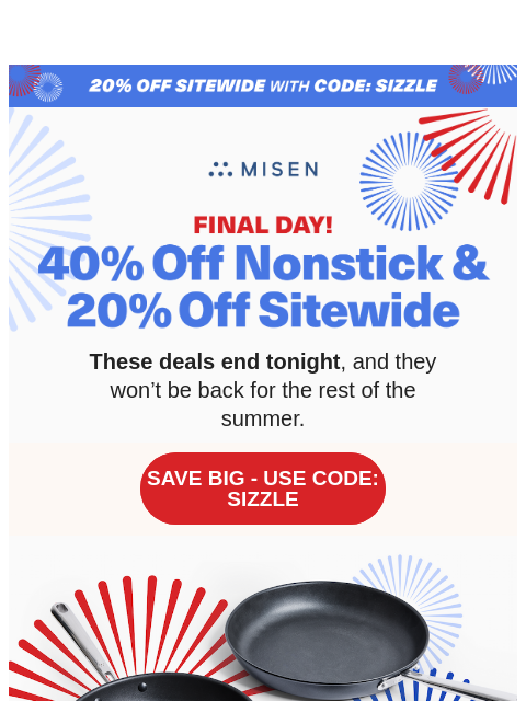 misen newsletter: Final Day: Up to 40% Savings!