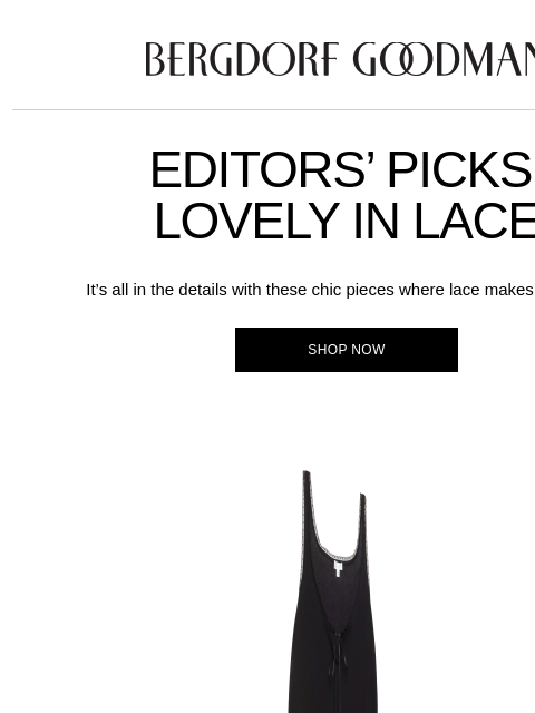 bergdorfgoodman newsletter: Editors’ Picks: Lovely In Lace