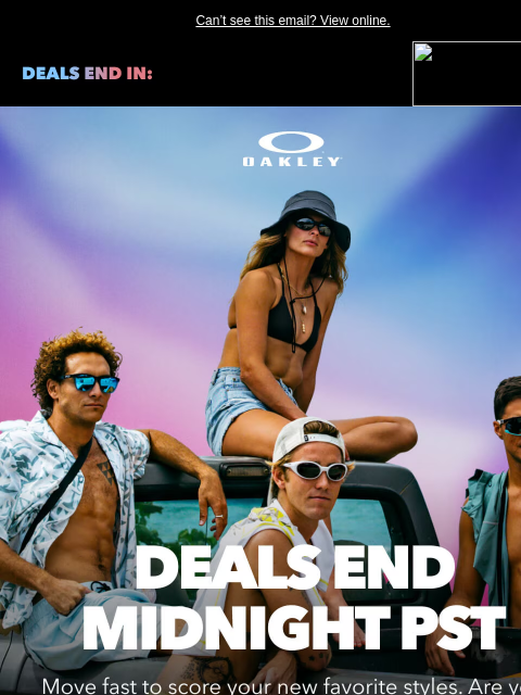 oakley newsletter: Deals End Midnight PST
