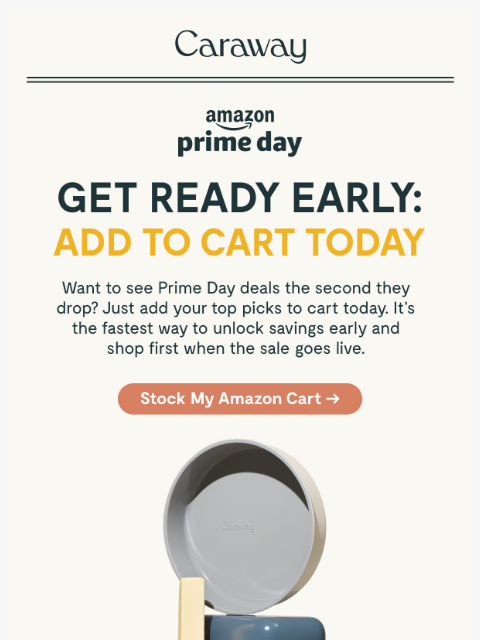 carawayhome newsletter: Get a Head Start on Prime Day (the Caraway Way)