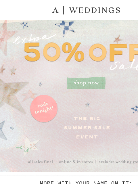 anthropologie newsletter: Extra 50% Off Sale ends TONIGHT...