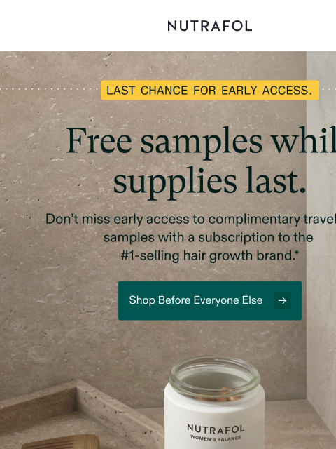 nutrafol newsletter: Your last chance to shop early.