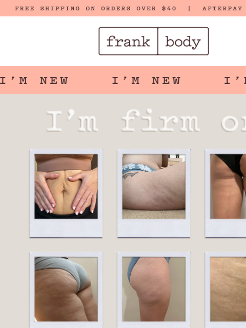 frankbody newsletter: 📸 The firm results I couldn’t fake.