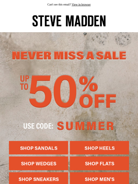 stevemadden newsletter: Up To 50% Off Everything You Want
