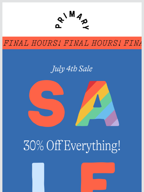 primary newsletter: Final Hours 💥 The 4th is over but sitewide saving...