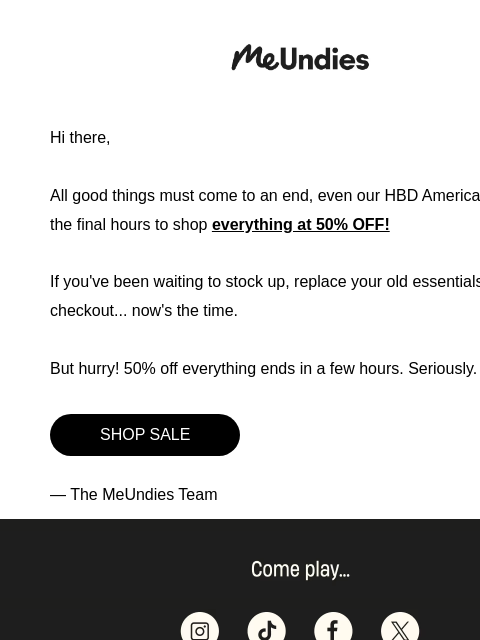 meundies newsletter: FINAL HOURS ... seriously