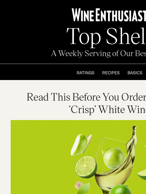 wineenthusiast newsletter: Read This Before You Order Your Next ‘Crisp’ White...