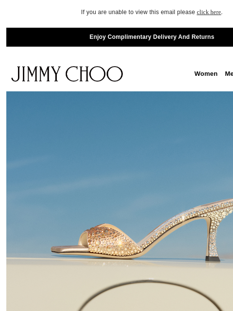 Styles for every occasion. If you are unable to view this email please click here. Enjoy Complimentary Delivery And Returns JIMMY CHOO Women Men Handbags Sale JIMMY CHOO Women Men Handbags Sale SHOP