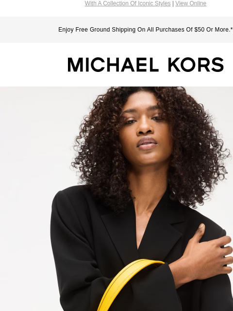 With A Collection Of Iconic Styles | View Online Enjoy Free Ground Shipping On All Purchases Of $50 Or More.* MICHAEL KORS DREAM TEAM WEAR WHAT YOU LOVE - LIKE EVERY STYLE AND COLOR OF THE COLBY. SHOP