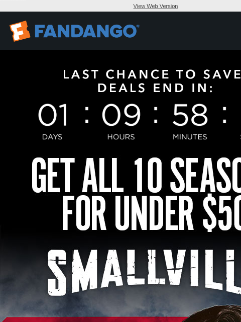 Last chance! Get a deal on the 'Smallville: The Complete Series' bundle and don't miss $5 Summer Weekend Deals View Web Version LAST CHANCE TO SAVE GET ALL 10 SEASONS FOR UNDER $50