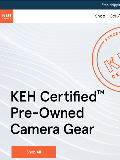 keh newsletter: KEH Certified™: The smart way to upgrade 📸