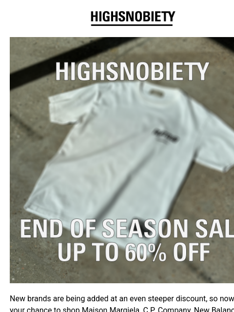 highsnobiety newsletter: Sale Up to 60% Off