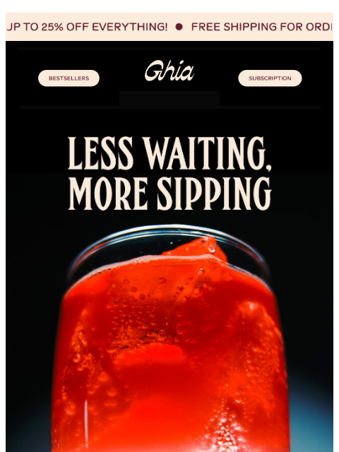 drinkghia newsletter: Up to 25% Off Everything!